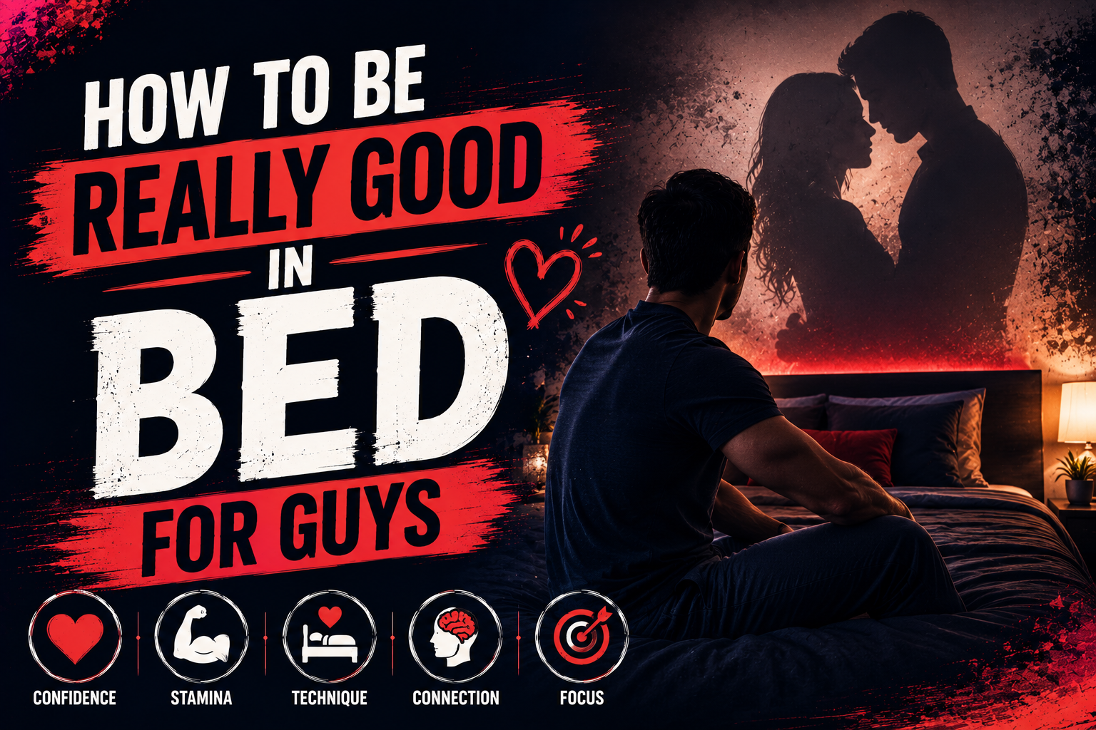 How to Be Really Good in Bed for Guys