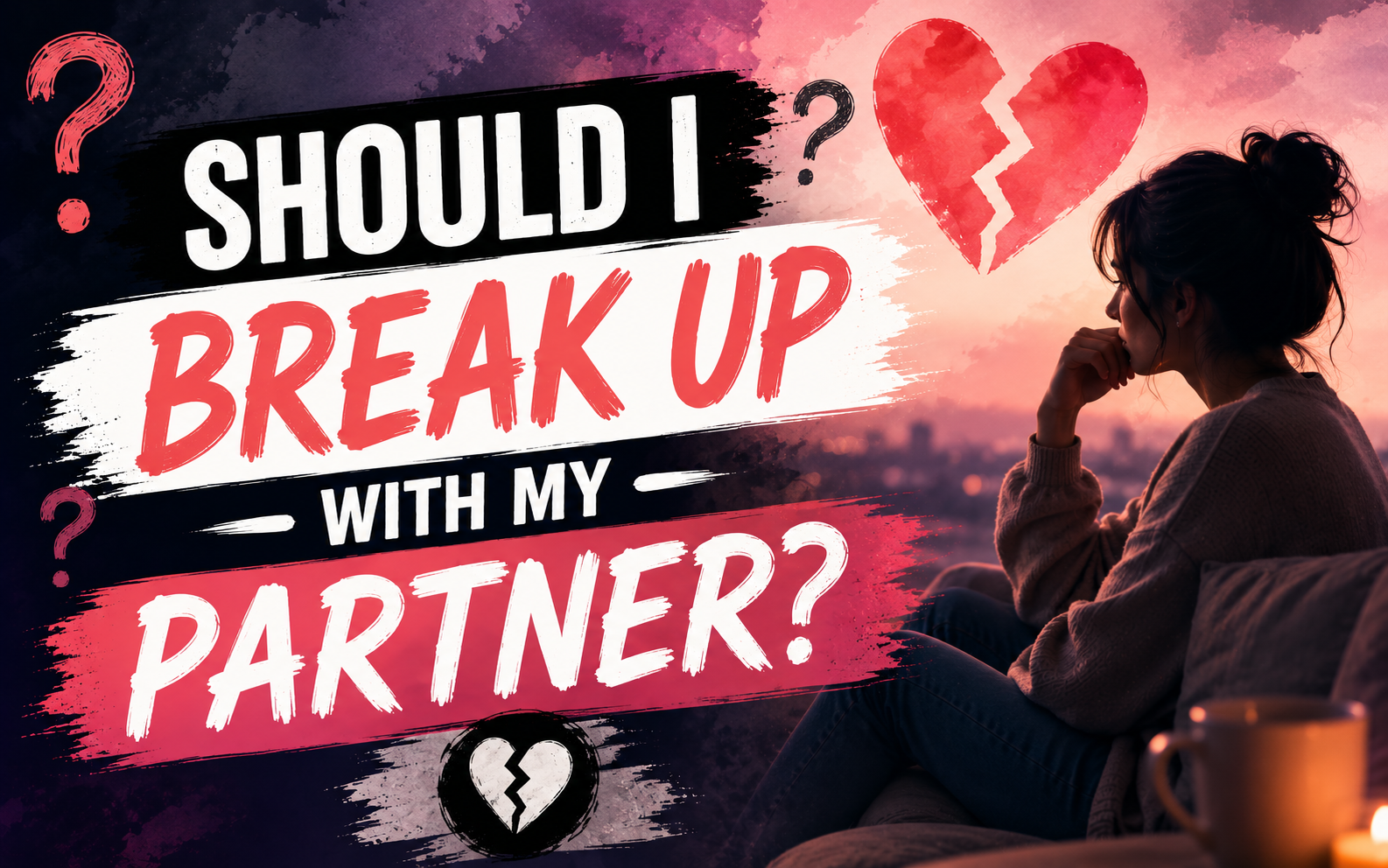 Should I Break Up With My Partner