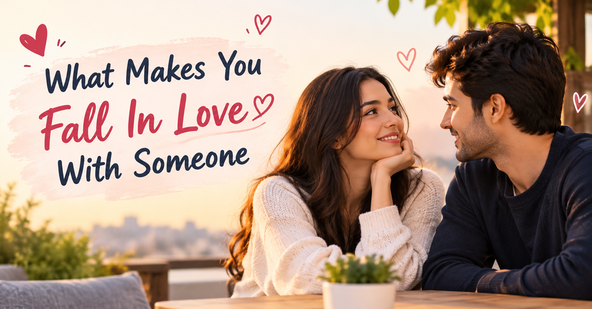 What makes you fall in love with someone